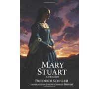 Mary Stuart: A Tragedy