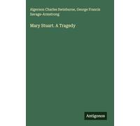 Mary Stuart. A Tragedy