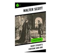 Mary Stuart's Fortune and End: The Monastery & The Abbot - NUOVO
