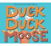 Mary Sullivan Duck, Duck, Moose (Copertina rigida)