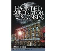 Mary Sutherland Haunted Burlington, Wisconsin (Tascabile) Haunted America