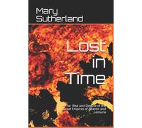Mary Sutherland Lost in Time: The Rise and Decline of the Great Empi (Tascabile)