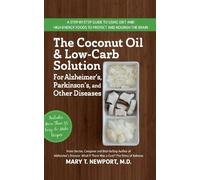 Mary T. Newport The Coconut Oil and Low-Carb Solution for Alzheimer' (Tascabile)