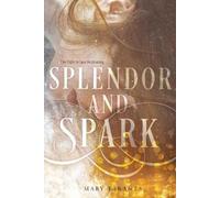 Mary Taranta Splendor and Spark (Tascabile)