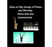 Mary Taylor Easy to Play Songs of Praise and Worship Piano Alto Sax (Tascabile)