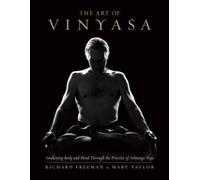 Mary Taylor Richard Freeman The Art of Vinyasa (Tascabile)