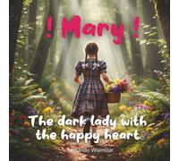 ¡ Mary ¡ The dark Lady with the happy heart