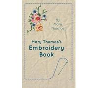 Mary Thomas Mary Thomas's Embroidery Book (Copertina rigida)