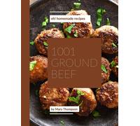 Mary Thompson Oh 1001 Homemade Ground Beef Recipes: Let's Get Start (Tascabile)