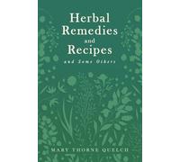 Mary Thorne Quelch Herbal Remedies and Recipes and Some Others (Tascabile)