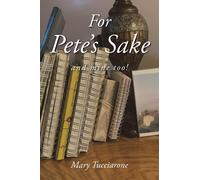 Mary Tucciarone For Pete's Sake (Tascabile)