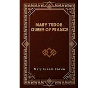 Mary Tudor, Queen of France