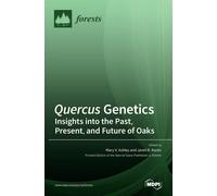 Mary V Ashley J Quercus Genetics: Insights into the Past, Present, and Fu (Book)
