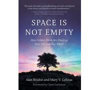 Mary V Gelinas Space Is Not Empty: How Hidden Fields Are Sha (Copertina rigida)