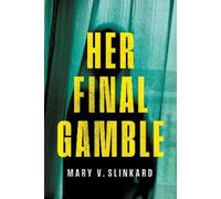 Mary V. Slinkard Her Final Gamble (Tascabile)