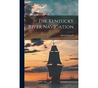Mary Verhoeff The Kentucky River Navigation (Tascabile)