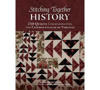 Stitching Together History: 250 Quilts Commemorating the Commonwealth of Virginia