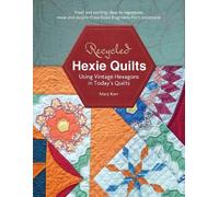 Mary W. Kerr Recycled Hexie Quilts (Tascabile)
