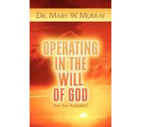 Mary W Murray Operating in the Will of God (Tascabile)