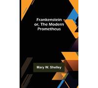 Mary W Shelley Frankenstein or, The Modern Prometheus (Tascabile)