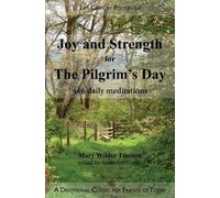 Mary W Tileston Joy and Strength for the Pilgrim's Day (Tascabile)