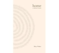 Home: Poems for becoming who you are and releasing who you're not