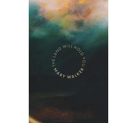 Mary Walker The Land Will Hold You (Tascabile)