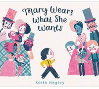 Keith Negley – Mary Wears What She Wants – Copertina rigida