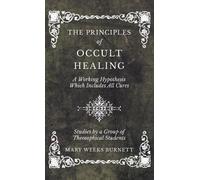Mary Weeks Burn The Principles of Occult Healing - A Working (Copertina rigida)