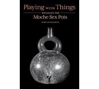 Mary Weismantel Playing with Things (Tascabile)