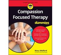 Mary Welford Compassion Focused Therapy For Dummies (Tascabile)