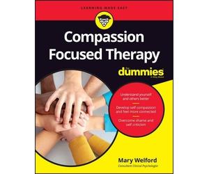 Mary Welford Compassion Focused Therapy For Dummies (Tascabile)