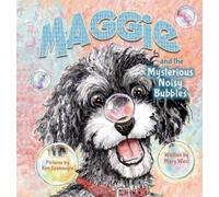 Mary West Maggie and the Mysterious Noisy Bubbles (Copertina rigida)