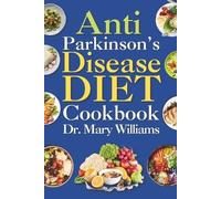 Mary Williams Anti Parkinson's Disease Diet Cookbook (Tascabile)
