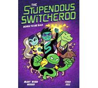 Mary Winn Heider Chad Se The Stupendous Switcheroo #2: Born to Be B (Tascabile)
