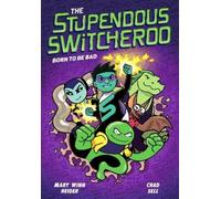 Mary Winn Heider Chad Se The Stupendous Switcheroo #2: Born to Be B (Tascabile)