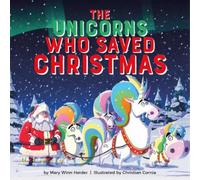 Mary Winn Heider The Unicorns Who Saved Christmas (Copertina rigida)