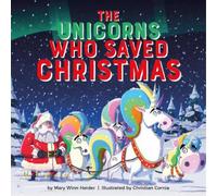 Mary Winn Heider The Unicorns Who Saved Christmas (Copertina rigida)