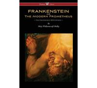 Mary Wollstonec FRANKENSTEIN or The Modern Prometheus (Uncensored 18 (Tascabile)