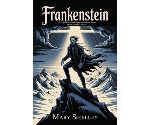 Mary Wollstonec Frankenstein: The Original 1818 Unabridged and Compl (Tascabile)