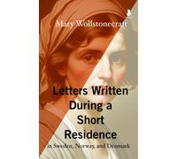 Mary Wollstonec Letters Written During a Short Residence in Sweden, (Tascabile)