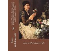 Mary Wollstonec Letters Written during a Short Residence in Sweden, (Tascabile)