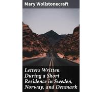 Mary Wollstonec Mary Wollstonecraft - Letters written during a short (Tascabile)