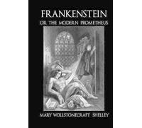 Mary Wollstonecra Frankenstein, or the Modern Prometheus - c1830 (il (Tascabile)