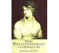 Mary Wollstonecraft: A Revolutionary Life
