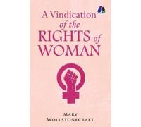 A Vindication of the Rights of Woman