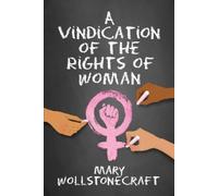 Mary Wollstonecraft A Vindication of the Rights of Women (Tascabile)