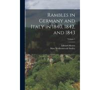 Mary Wollstonecraft Sh Rambles in Germany and Italy in 1840, 1842, (Tascabile)
