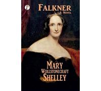 Mary Wollstonecraft Shelley Falkner: A Novel (Tascabile)