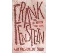 Mary Wollstonecraft Shelley Frankenstein, Or, The Modern Prometheus (Tascabile)